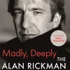 Alan Rickman Biografier^Madly, Deeply: The Diaries