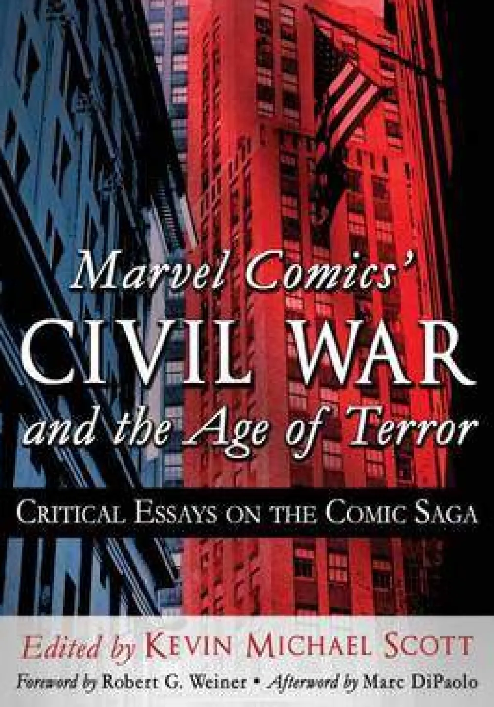 Kevin Michael Scott Filosofi & Livsstil^Marvel Comics' Civil War and the Age of Terror: Critical Essays on the Comic Saga