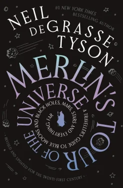 Neil deGrasse Tyson Merlin's Tour of the Universe: A Traveller's Guide to Blue Moons and Black Holes, Mars, Stars and Everything Far* Teknikk & Vitenskap