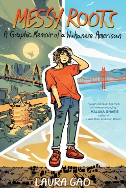 Laura Gao Lgbtq+^Messy Roots: A Graphic Memoir of a Wuhanese American