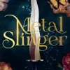 Rachel Schneider Kropp, Sinn, & Sjel^Metal Slinger: The instant Sunday Times bestseller and must-read romantasy that broke BookTok!