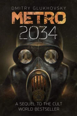 Dmitry Glukhovsky Metro 2034: The novels that inspired the bestselling games* Science Fiction