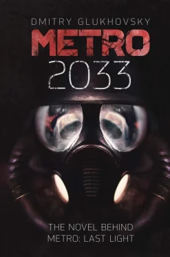 Dmitry Glukhovsky Science Fiction^Metro 2033: The novels that inspired the bestselling games