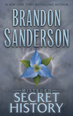 Brandon Sanderson Brandon Sanderson^Mistborn: Secret History