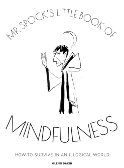 Glenn Dakin Mr Spock's Little Book of Mindfulness* Humor