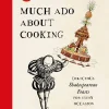Sam Bilton Much Ado About Cooking: Delicious Shakespearean Feasts for Every Occasion* Kokebøker