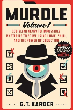 G T Karber Spill Og Aktiviteter^Murdle: Volume 1: 100 Elementary to Impossible Mysteries to Solve Using Logic, Skill, and the Power of Deduction