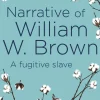 William W. Brown Biografier^Narrative of : A Fugitive Slave