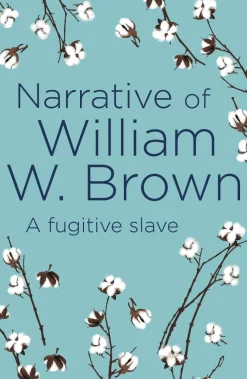 William W. Brown Biografier^Narrative of : A Fugitive Slave