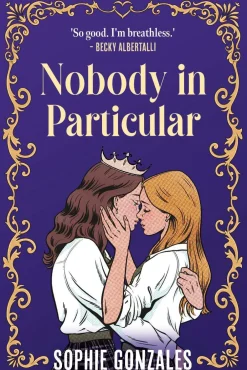 Sophie Gonzales Lgbtq+|Barn & Ungdom^Nobody in Particular: A scandalous sapphic royal romance from the bestselling co-author of If This Gets Out