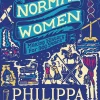 Philippa Gregory Normal Women: Making history for 900 years* Biografier