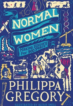Philippa Gregory Normal Women: Making history for 900 years* Biografier