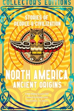 J.K. Jackson North America Ancient Origins: Stories Of People & Civilization* Teknikk & Vitenskap|Historie