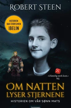 Robert Steen Om natten lyser stjernene: historien om vår sønn Mats* Biografier|Bøker På Norsk