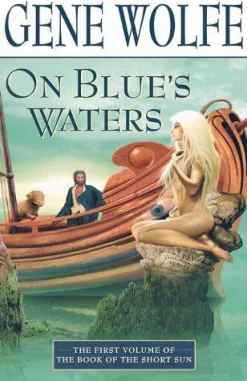 Gene Wolfe Science Fiction^On Blue's Waters