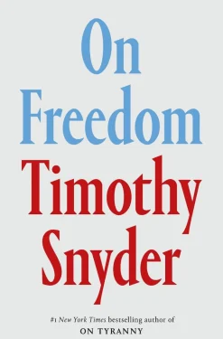 Timothy Snyder On Freedom* Historie|Filosofi & Livsstil