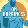 Epicurus Filosofi & Livsstil^On Happiness