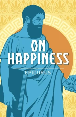 Epicurus Filosofi & Livsstil^On Happiness