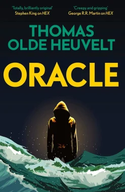 Thomas Olde Heuvelt Grøssere^Oracle: A compulsive page turner and supernatural survival thriller