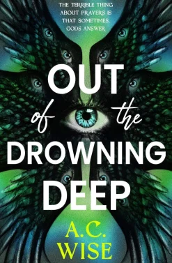 A C Wise Out of the Drowning Deep* Science Fiction