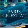 A. Y. Chao Fantasy^Paris Celestial: the stunning sequel to #1 Sunday Times bestseller Shanghai Immortal