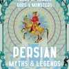 Dr. Sahba Shayani Persian Myths & Legends: Tales of Heroes, Gods & Monsters* Kropp, Sinn, & Sjel