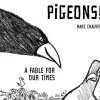 Marc Chalvin Science Fiction^Pigeons!: A Fable For Our Times