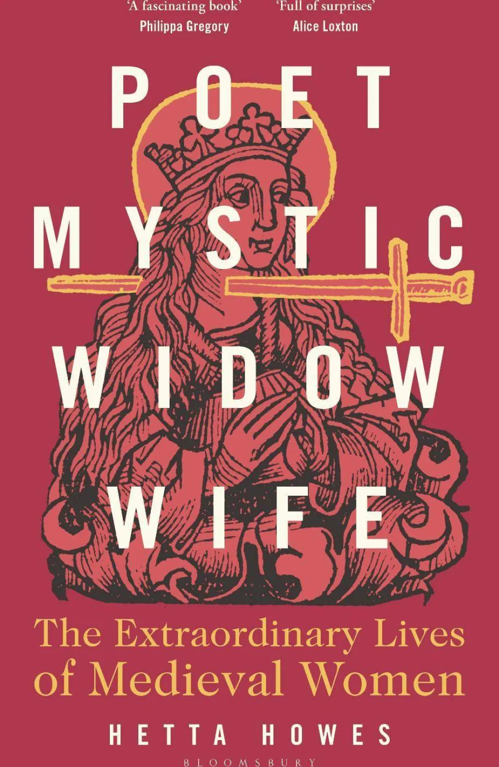 Hetta Howes Poet, Mystic, Widow, Wife: The Extraordinary Lives of Medieval Women* Biografier