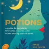 Anna Godeassi Potions: A Guide to Cocktails, Tinctures, Tisanes, and Other Witchy Concoctions* Kokebøker|Kropp, Sinn, & Sjel