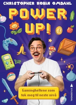 Christopher Robin Omdahl Power up! gamingheltene som tok meg til neste nivå* Bøker På Norsk