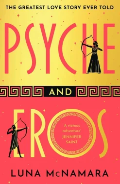 Luna McNamara Psyche and Eros: The spellbinding Greek mythology retelling that everyone’s talking about!* Historie