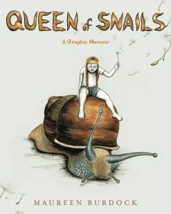 Maureen Burdock Queen of Snails: A Graphic Memoir* Biografier