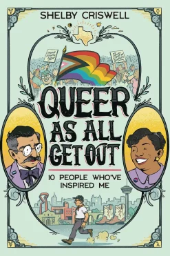 Shelby Criswell Lgbtq+|Biografier^Queer As All Get Out: 10 People Who've Inspired Me