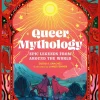 Guido A. Sanchez Lgbtq+^Queer Mythology: Epic Legends from Around the World