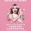 OH Biografier^Read My Mind: The Little Guide to Sabrina Carpenter