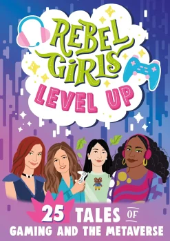 Rebel Girls Level Up: 25 Tales of Gaming and the Metaverse* Biografier
