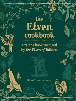 Robert Tuesley Anderson Recipes from the World of Tolkien Volume II – The Elven Cookbook: A Recipe Book Inspired by the Elves of Tolkien* Kokebøker