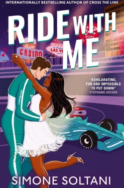 Simone Soltani Romantikk^Ride with Me: An Addictive, Spicy and Adrenaline-Fuelled Formula 1 Romance