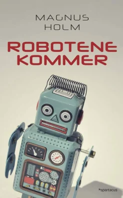 Magnus Holm Robotene kommer* Bøker På Norsk