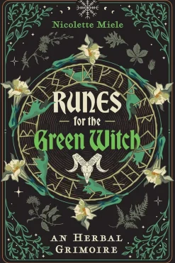 Nicolette Miele Kropp, Sinn, & Sjel^Runes for the Green Witch: An Herbal Grimoire
