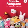 Sachiko Susa Sanrio Pompoms: All Your Favorite Characters!* Strikkeoppskrifter