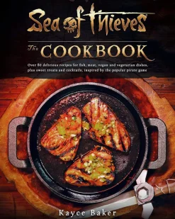 Kayce Baker Sea of Thieves: The Cookbook* Kokebøker