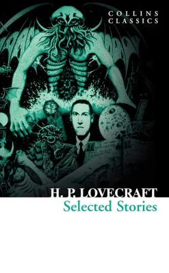H. P. Lovecraft Selected Stories (Collins Classics)* H. P. Lovecraft