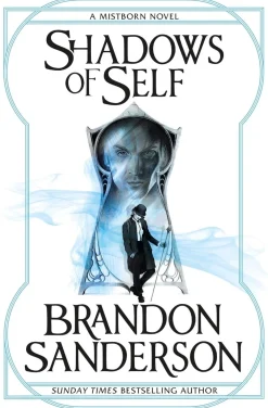 Brandon Sanderson Shadows of Self: A Mistborn Novel* Brandon Sanderson