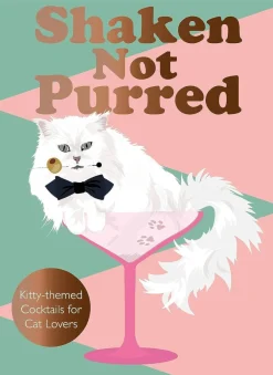 Jay Catsby Kokebøker^Shaken Not Purred: Kitty-themed Cocktails for Cat Lovers