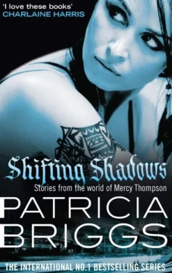 Patricia Briggs Shifting Shadows: Stories From the World of Mercy Thompson* Fantasy