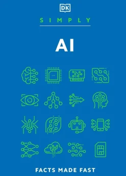 DK Simply AI: Facts Made Fast* Teknikk & Vitenskap