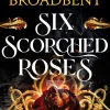 Carissa Broadbent Six Scorched Roses* Romantikk