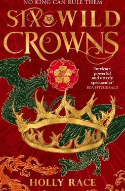 Holly Race Six Wild Crowns: YOUR NEW ROMANTIC EPIC FANTASY OBSESSION* Lgbtq+