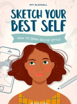 Amy Blackwell Tegnebøker|Tegne & Male^Sketch Your Best Self: How to Draw Selfie-Style